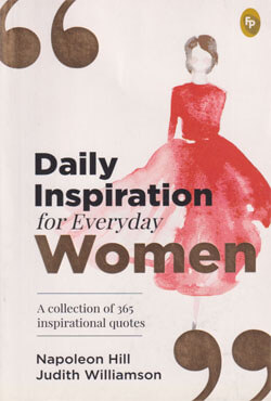 Daily Inspiration For Everyday Women : A collection of 365 inspirational quotes Daily Inspiration For Everyday Women : A collection of 365 inspirational quotes